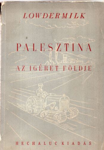 Lowdermilk - Palesztina- Az ígéret földje