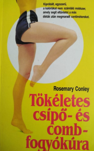 Piros Christa  Rosemary Conley (ford.) - Tkletes csp- s combfogykra (kiprblt, egyszer, a kalrikat nem szmll mdszer...)