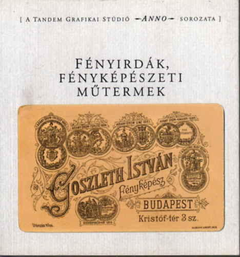 Farag; Lszl; Nagy - Fnyirdk, fnykpszeti mtermek - Anno sorozat