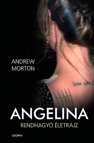 Andrew Morton - Angelina - Rendhagyó életrajz