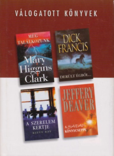Clark- Francis- Ray- Deaver - Mg tallkozunk- Derlt gbl...- A szerelem kertje- A stn knnycseppe