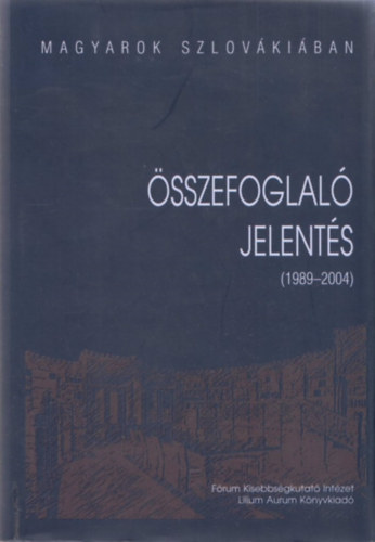 Szerk.: Fazekas Jzsef; Huncik Pter - sszefoglal jelents (1989-2004)