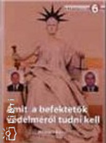 Farkas P�ter; V�r�s L�szl� - Amit a befektet�k v�delm�r�l tudni kell