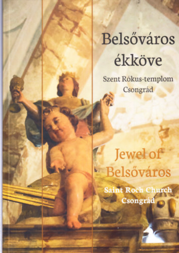 Bels�v�ros �kk�ve (Szent R�kus-templom Csongr�d)- magyar-angol nyelv�