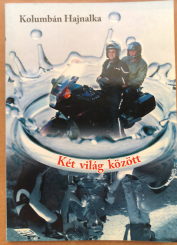 K�t vil�g k�z�tt