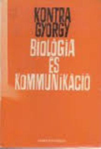 Kontra Gyrgy - Biolgia s kommunikci