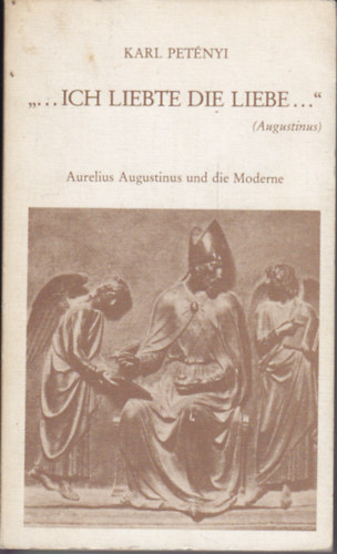 Karl Pet�nyi - "... ich liebte die Liebe..."