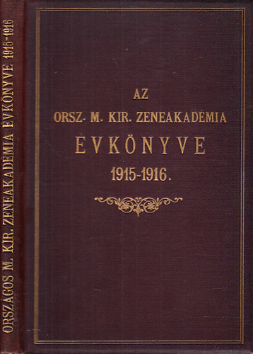 Moravcsik Gza - Az Orszgos Magyar Kirlyi Zeneakadmia vknyve az 1915/1916-iki tanvrl