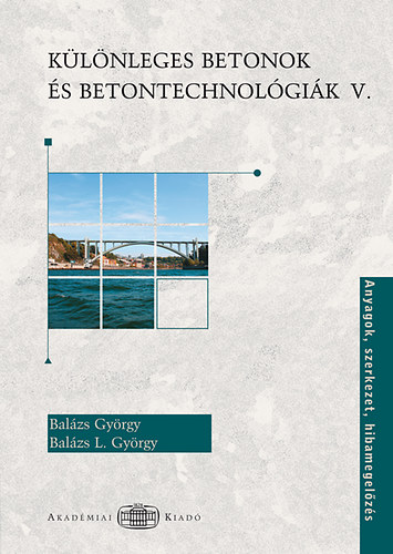 Balzs Gyrgy - Klnleges betonok s betontechnolgik V.