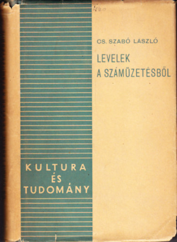 Cs. Szab� L�szl� - Levelek a sz�m�zet�sb�l (Kultura �s Tudom�ny)