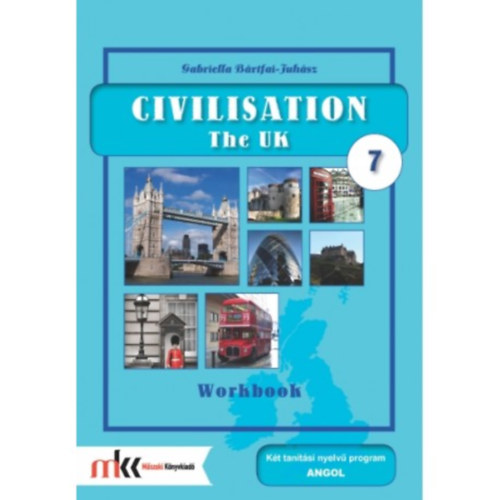 Gabriella Bártfai-Juhász - Civilisation Workbook 7 - The UK