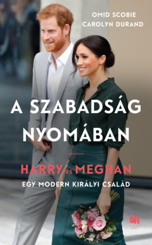 Carolyn Durand Omid Scobie - A szabadsg nyomban