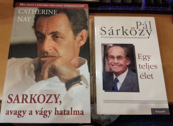 Srkzy Pl Catherine Nay - 2 db Sarkozy, avagy a vgy hatalma + Egy teljes let