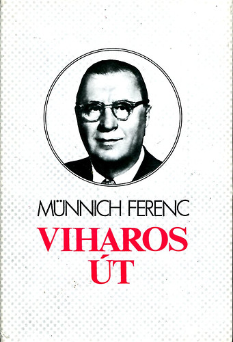M�nnich Ferenc - Viharos �t
