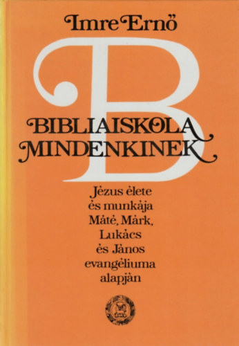 Imre Ern - Bibliaiskola mindenkinek