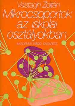 Vastagh Zoltn - Mikrocsoportok az iskolai osztlyokban
