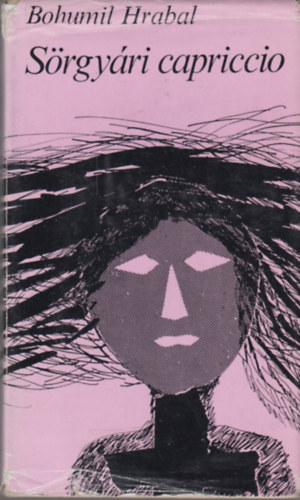 Bohumil Hrabal - Sörgyári capriccio
