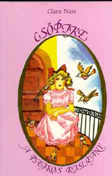 Clara Nast - Csöpike, a pajkos kisleány