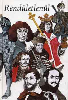Kov�cs S�ndor Iv�n - Rend�letlen�l (magyar k�lt�k versei t�rt�nelm�nk nagyjair�l)