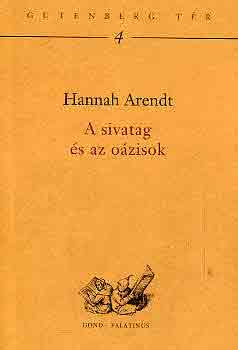 Hannah Arendt - A sivatag �s az o�zisok