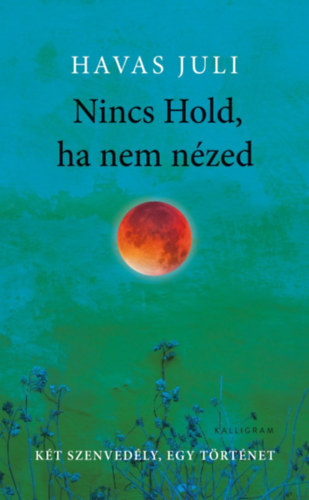 Havas Juli - Nincs Hold, ha nem nzed - kemnytbls