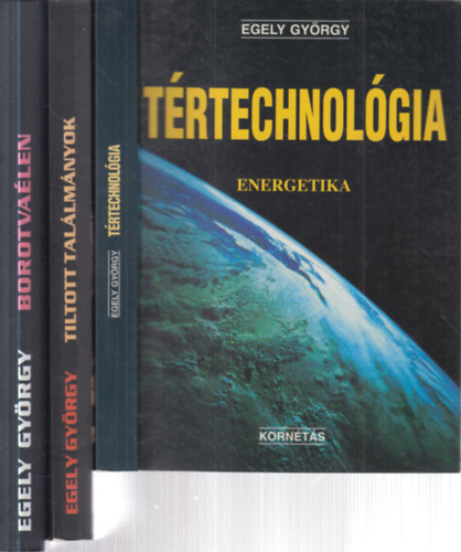 Egely Gy�rgy - 3 db. fizika (T�rtechnol�gia + Tiltott tal�lm�nyok + Borotva�len)