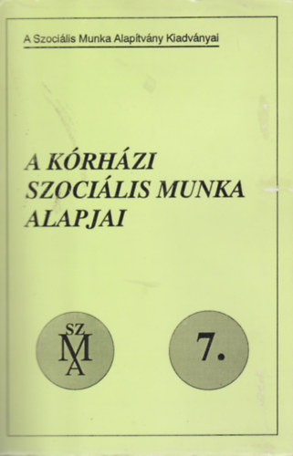 Boda J�zsefn� �s V�radi J�zsefn� - A k�rh�zi szoci�lis munka alapjai.