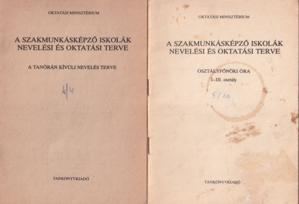 Dr. Szabolcs Ott  (szerk.) - A szakmunkskpz iskolk nevelsi s oktatsi terve (2db) Osztlyfnki ra I-III. osztly, A tanrn kvli nevels terve