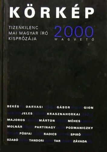 Réz Pál (szerk.) - Körkép 2000 (Körkép) - Tizenkilenc mai magyar író kisprózája