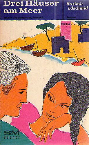Kasimir Edschmid - Drei Huser am Meer