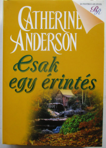 Catherine Anderson - Csak egy érintés