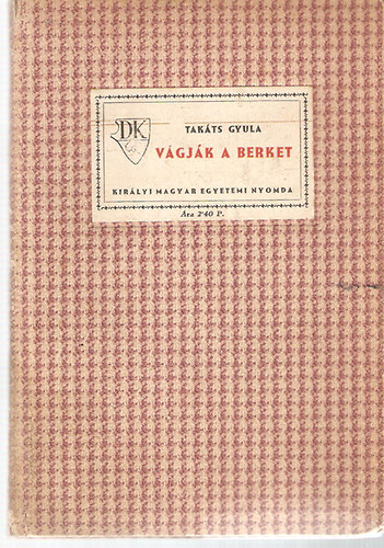 Takáts Gyula - Vágják a berket