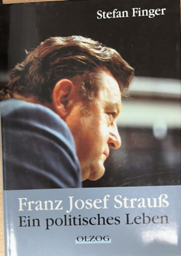 Franz Josef Straub - Ein politisches Leben