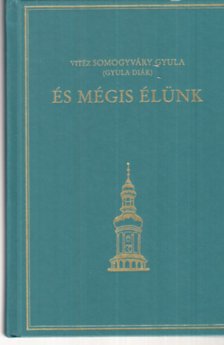 Vit�z Somogyv�ry Gyula - �s m�gis �l�nk