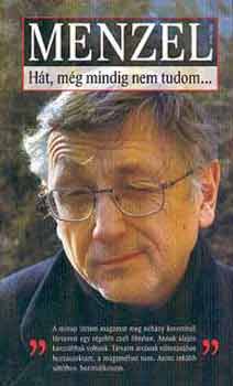 Jir� Menzel - H�t, m�g mindig nem tudom...