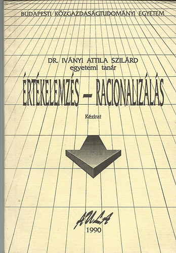 Iványi Attila Szilárd - Értékelemzés-racionalizálás a gyártástervezésben