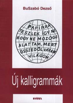 Buszab� Dezs� - �j kalligramm�k