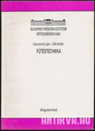 Dr. Dr. Z�ld Andr�s  Gyurcsovics Lajos (szerk.) - F�t�stechnika