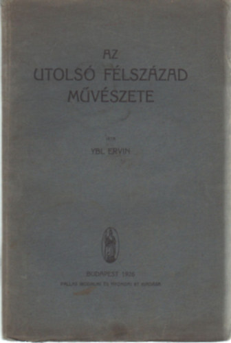 Az utols� f�lsz�zad m�v�szete (dedik�lt)