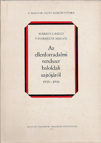Márkus L.; Vásárhelyi M. - Az ellenforradalmi rendszer baloldali sajtójáról 1919-1932 I.