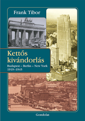 Frank Tibor - Kettős kivándorlás