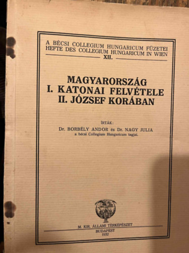 Dr. dr. Nagy Julia Borb�ly Andor - Magyarorsz�g I. katonai felv�tele II. J�zsef kor�ban