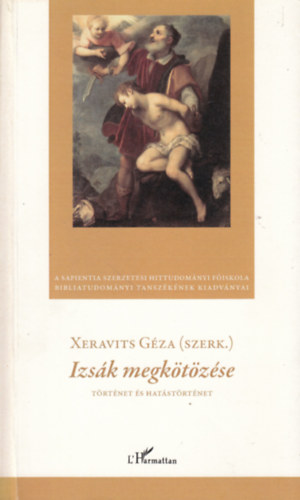 Xeravits Géza (szerk.) - Izsák megkötözése (Történet és hatástörténet)