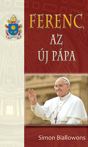 Simon Biallowons - Ferenc, az �j p�pa