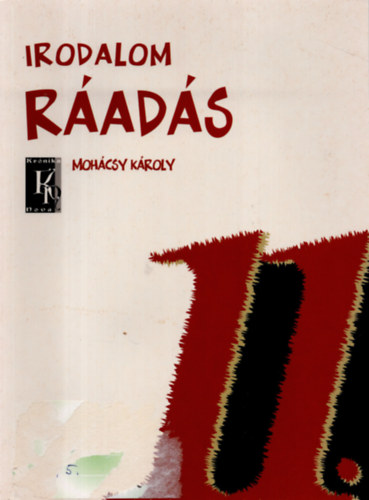 Mohcsy Kroly - Rads (az Irodalom 11. vfolyam c. tanknyvhz)