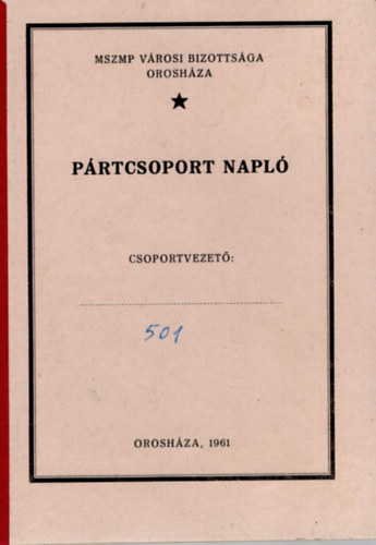 Pártcsoport napló- MSZMP Városi Bizottsága Orosháza