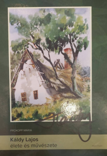 Prokopp Mria - Kldy Lajos lete s mvszete
