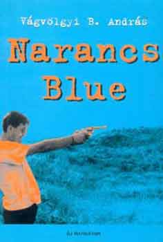 Narancs Blue. Bevezet�s a neozsurnalizmusba
