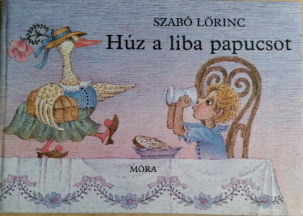 Szab Lrinc - Hz a liba papucsot