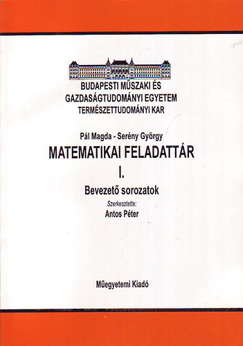 Antos Péter (szerk.) - Matematikai feladattár I-II.